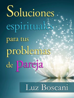 cover image of Soluciones espirituales para tus problemas de pareja.